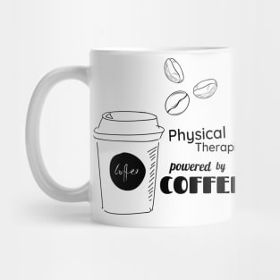 physical therapist powered by coffee Mug